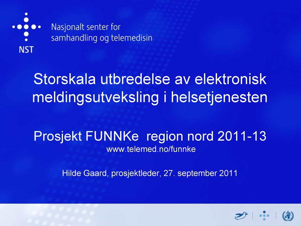 Prosjekt FUNNKe region nord 2011-13 www.