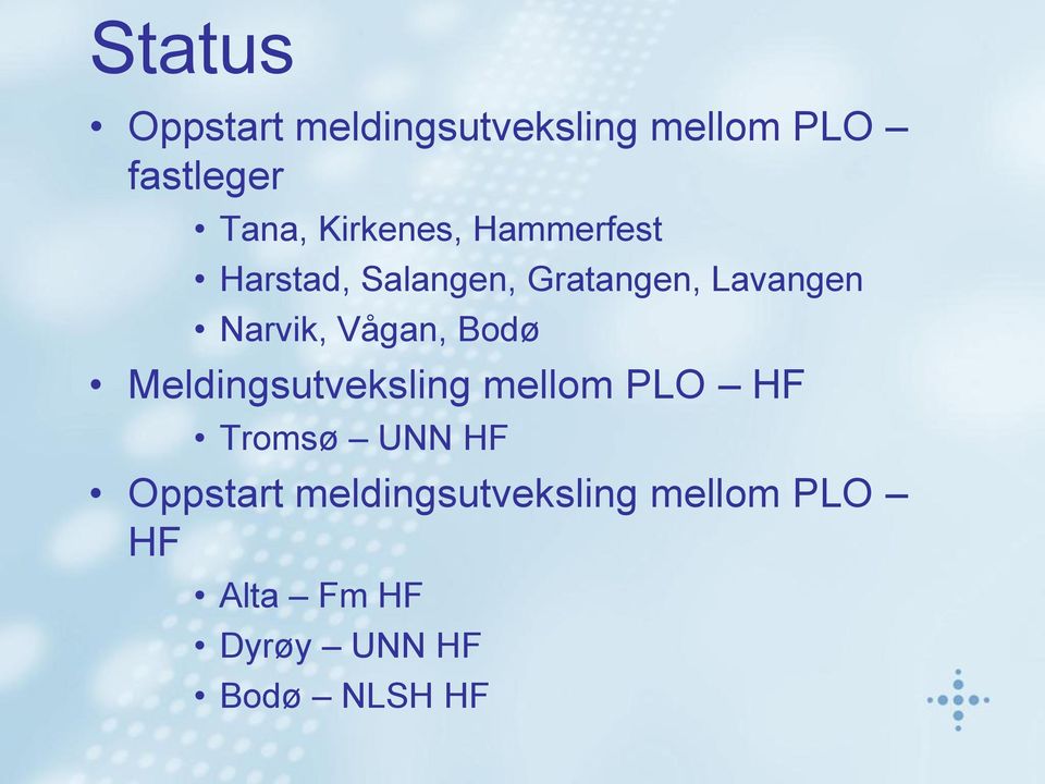 Narvik, Vågan, Bodø Meldingsutveksling mellom PLO HF Tromsø UNN HF