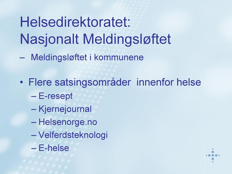 Flere satsingsområder innenfor helse