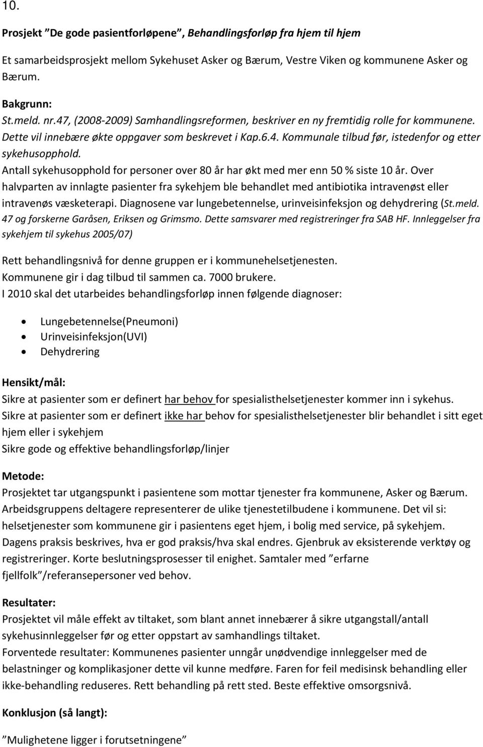 Antall sykehusopphold for personer over 80 år har økt med mer enn 50 % siste 10 år.