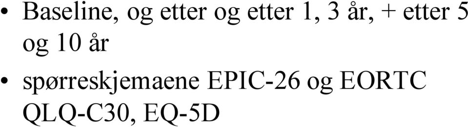 og 10 år spørreskjemaene