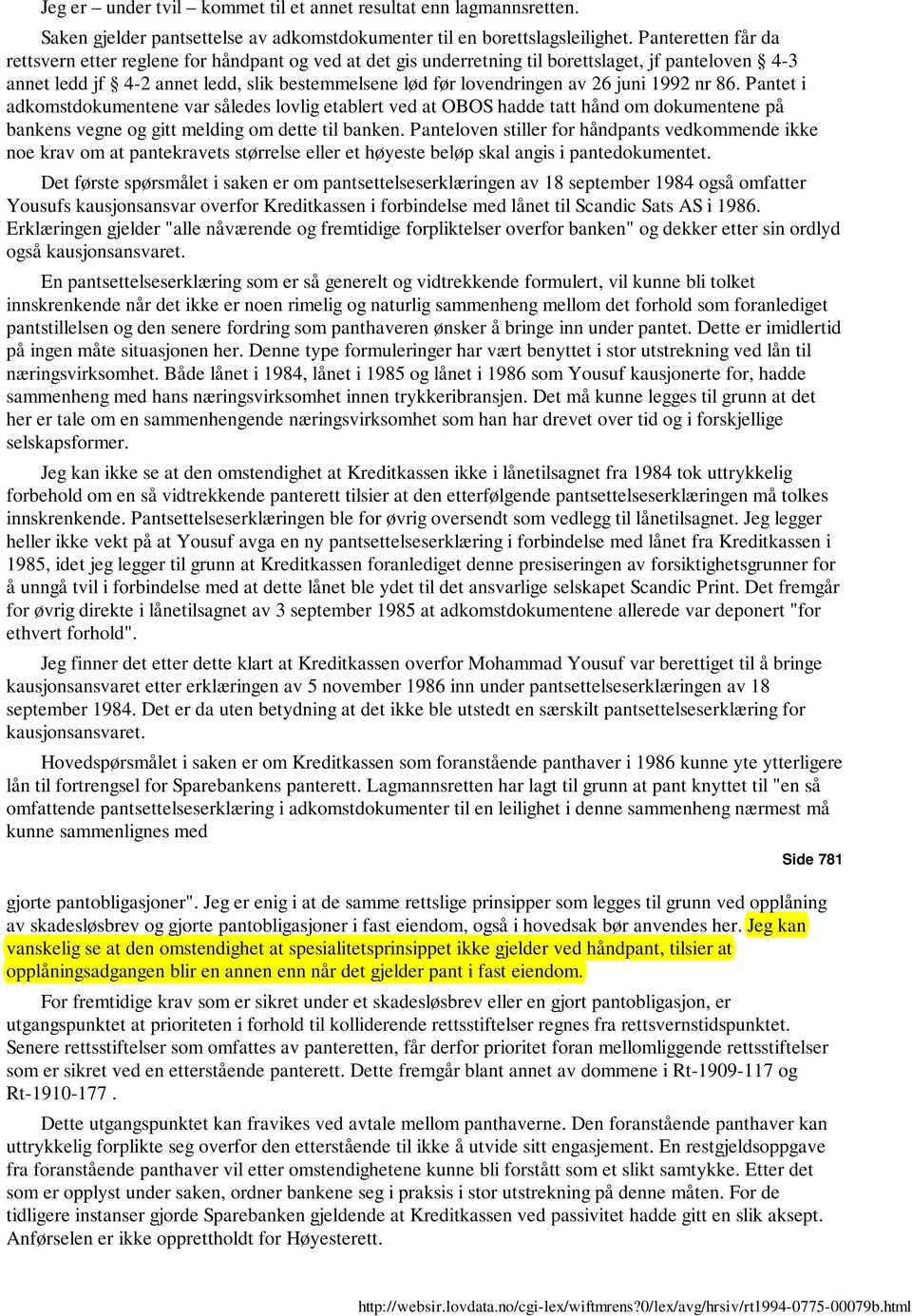 juni 1992 nr 86. Pantet i adkomstdokumentene var således lovlig etablert ved at OBOS hadde tatt hånd om dokumentene på bankens vegne og gitt melding om dette til banken.