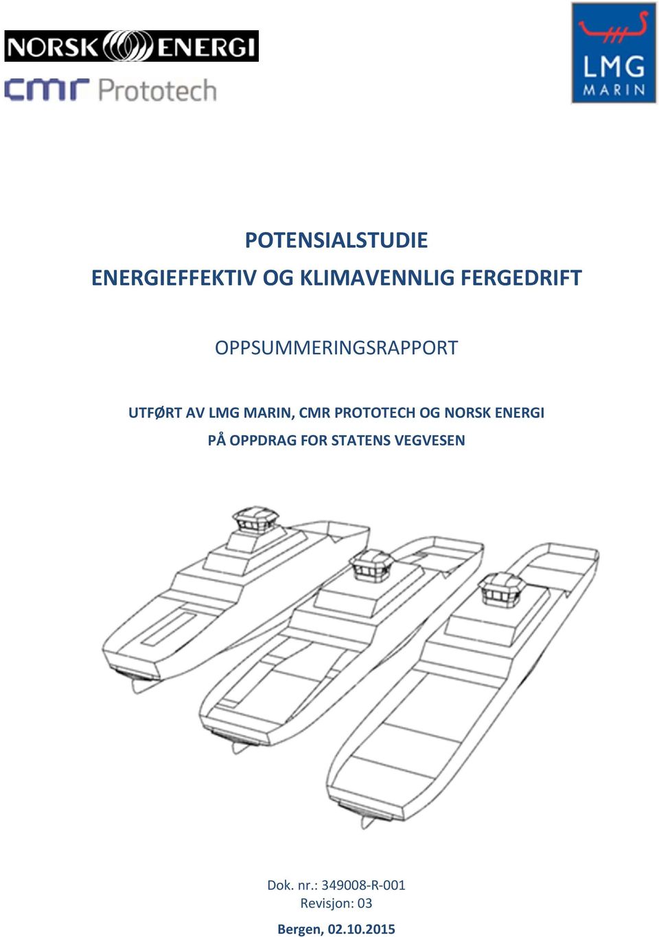 CMR PROTOTECH OG NORSK ENERGI PÅ OPPDRAG FOR STATENS