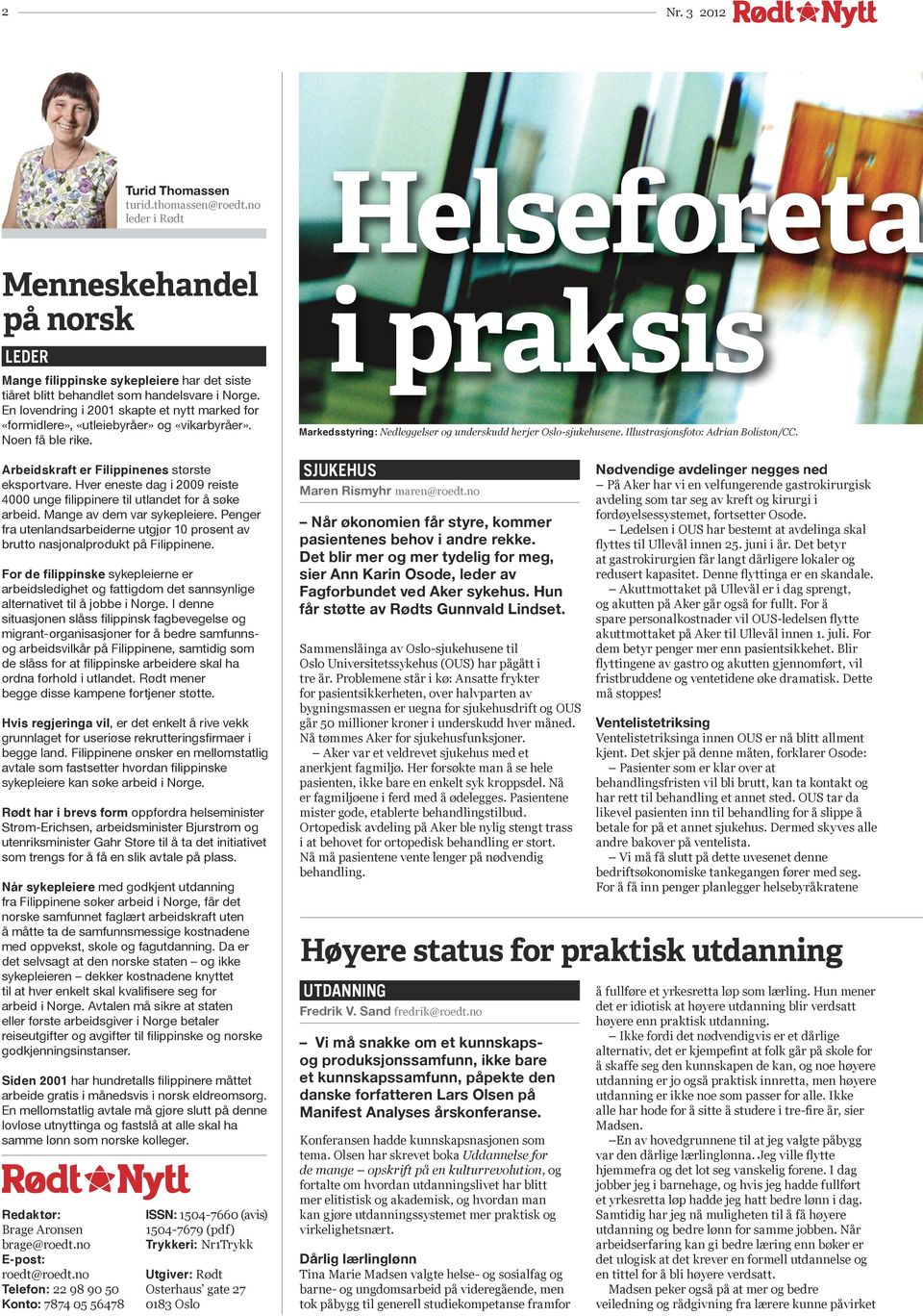 En lovendring i 2001 skapte et nytt marked for «formidlere», «utleiebyråer» og «vikarbyråer». Noen få ble rike. Arbeidskraft er Filippinenes største eksportvare.