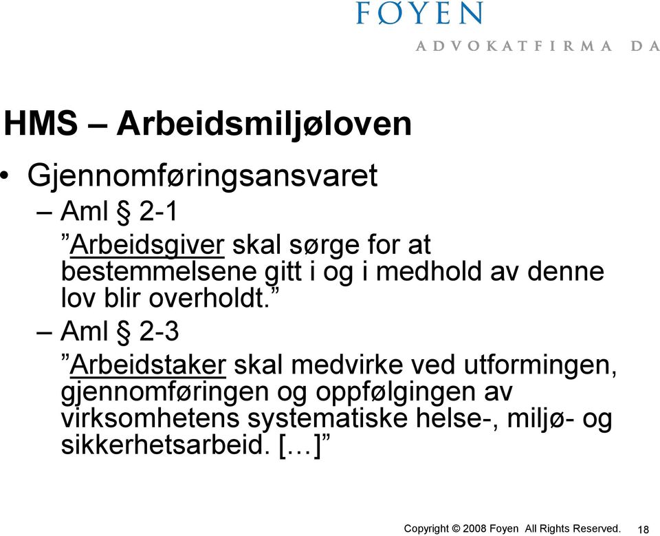 Aml 2-3 Arbeidstaker skal medvirke ved utformingen, gjennomføringen og