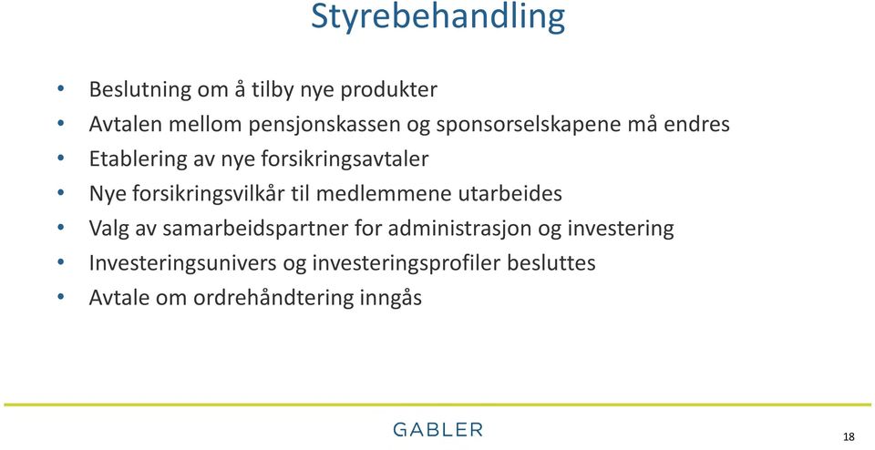 til medlemmene utarbeides Valg av samarbeidspartner for administrasjon og investering