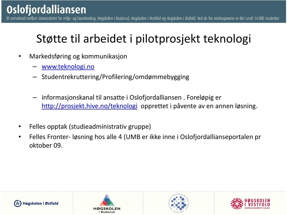 no Studentrekruttering/Profilering/omdømmebygging informasjonskanal til ansatte i Oslofjordalliansen.