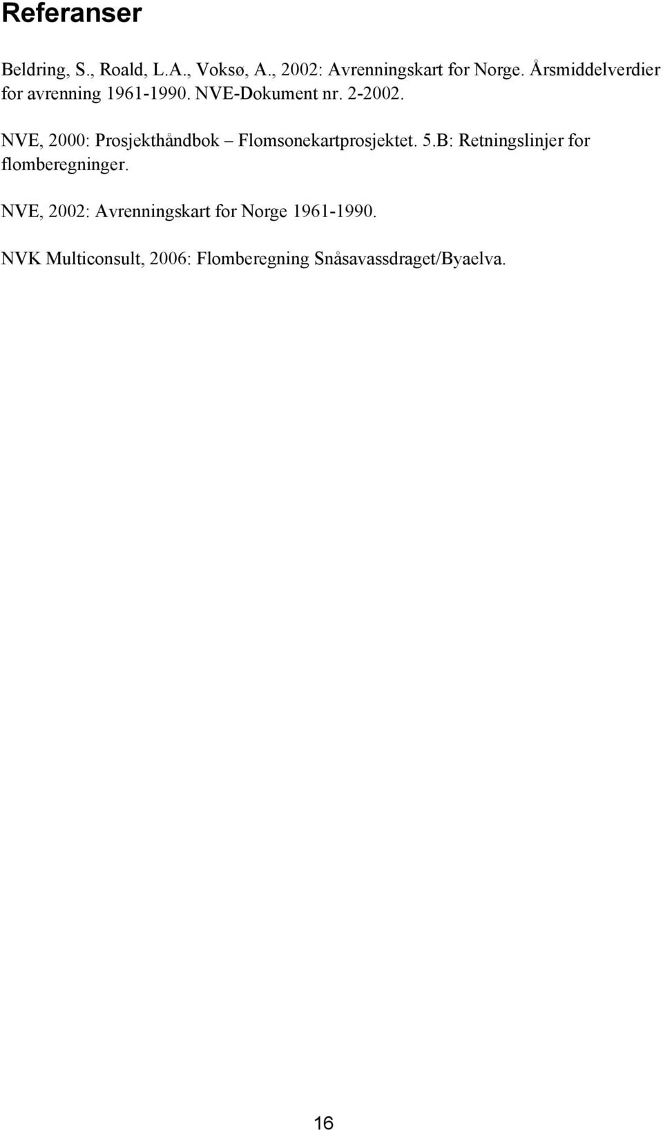 NVE, 2000: Prosjekthåndbok Flomsonekartprosjektet. 5.