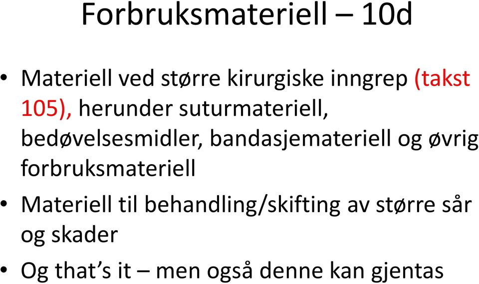 bandasjemateriell og øvrig forbruksmateriell Materiell til