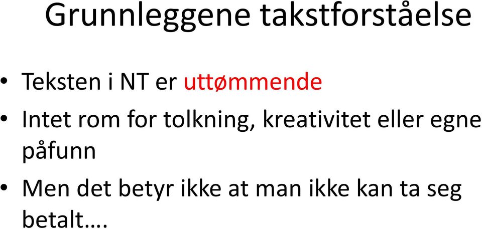 tolkning, kreativitet eller egne påfunn