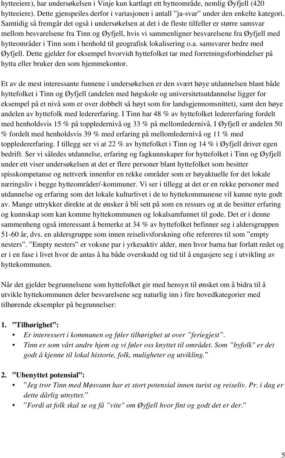 Tinn som i henhold til geografisk lokalisering o.a. samsvarer bedre med Øyfjell.