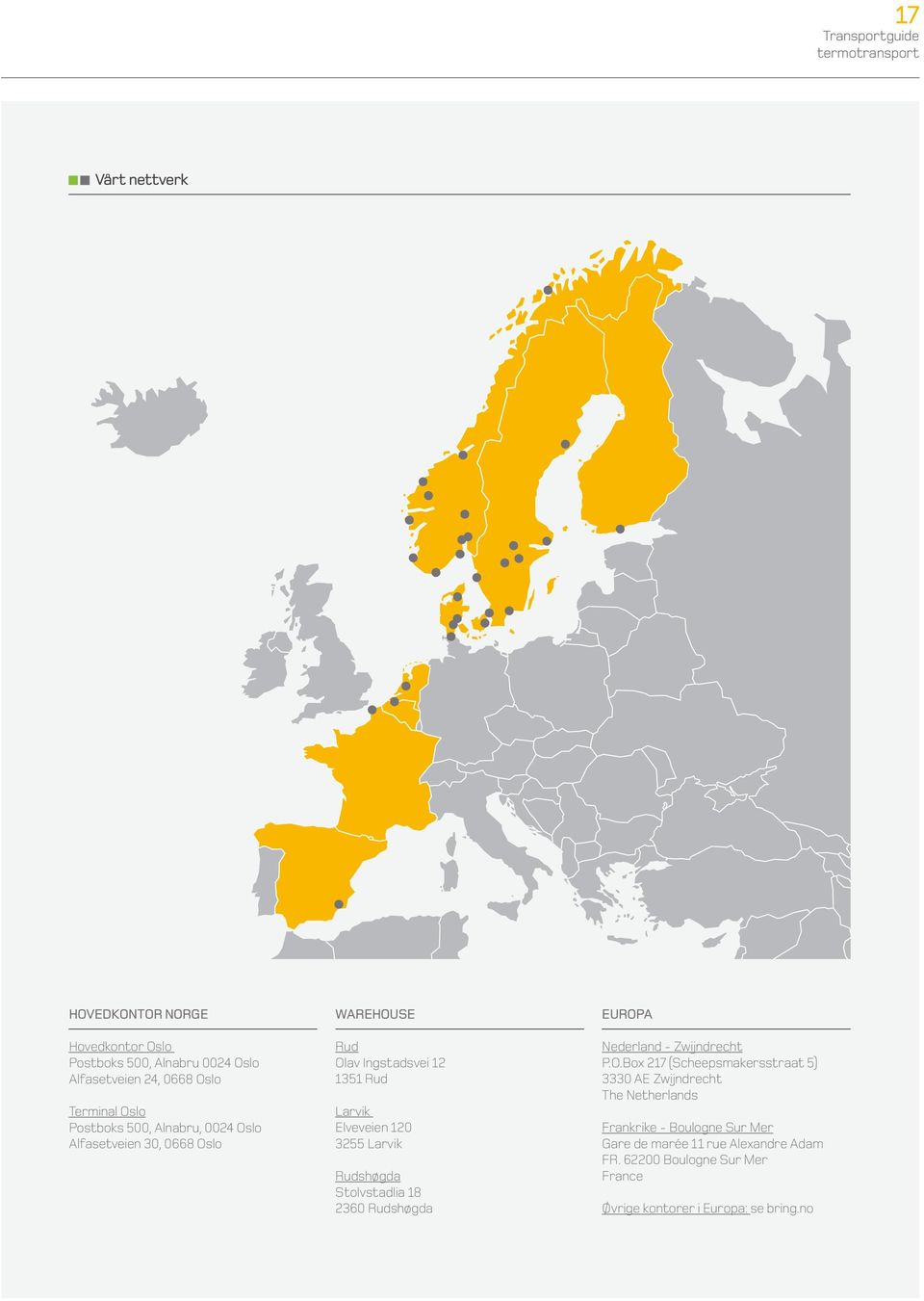 Rudshøgda Stolvstadlia 18 2360 Rudshøgda EUROP