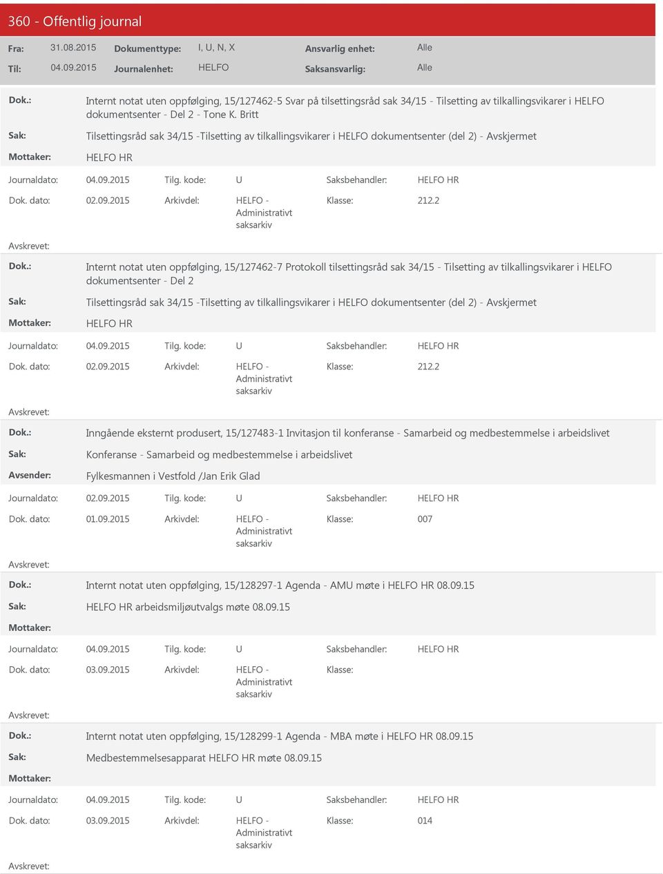 2 Internt notat uten oppfølging, 15/127462-7 Protokoll tilsettingsråd sak 34/15 - Tilsetting av tilkallingsvikarer i dokumentsenter - Del 2 Tilsettingsråd sak 34/15 -Tilsetting av tilkallingsvikarer