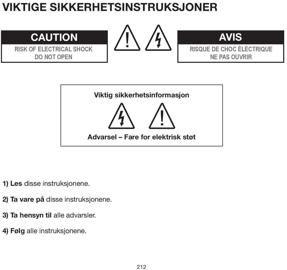 Advarsel Fare for elektrisk støt 1) Les disse instruksjonene.