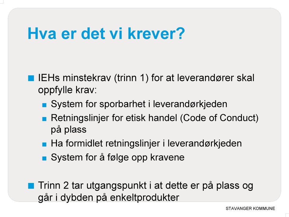 sporbarhet i leverandørkjeden Retningslinjer for etisk handel (Code of Conduct) på