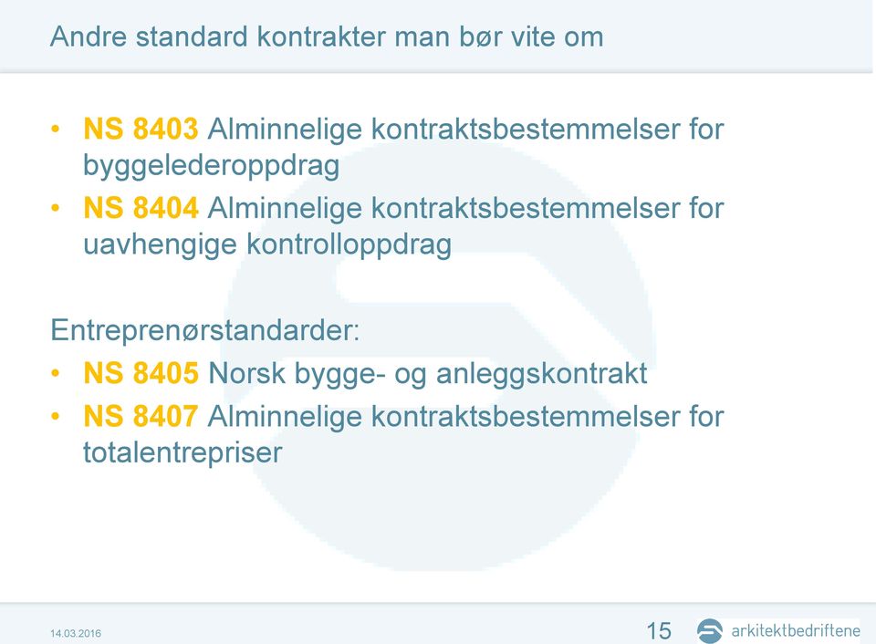 kontraktsbestemmelser for uavhengige kontrolloppdrag Entreprenørstandarder: NS