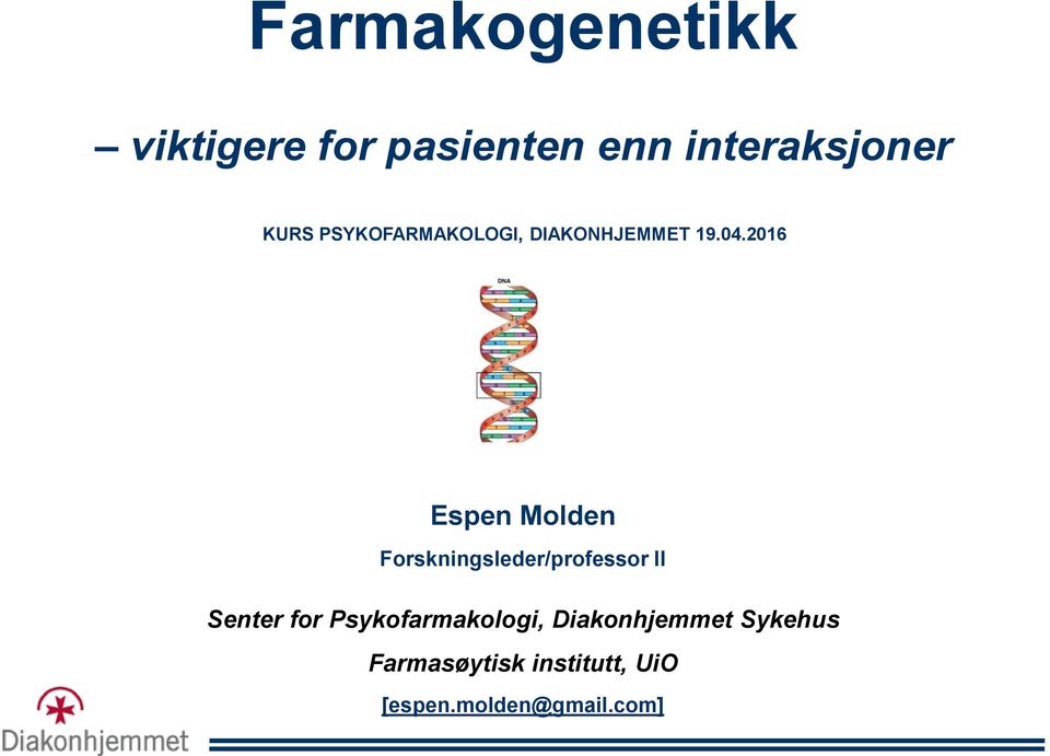 2016 Espen Molden Forskningsleder/professor II Senter for