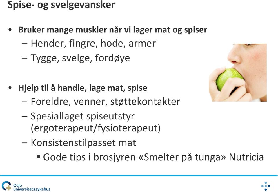 Foreldre, venner, støttekontakter Spesiallaget spiseutstyr