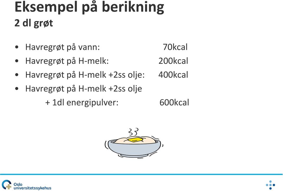 H-melk +2ss olje: Havregrøt på H-melk +2ss