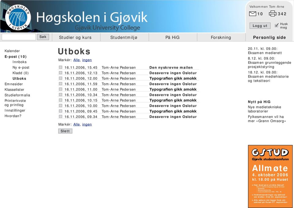 34 Tom-Arne Pedersen Dessverre ingen Oslotur 16.11.2006, 10.15 Tom-Arne Pedersen Typografien gikk amokk 16.11.2006, 10.00 Tom-Arne Pedersen Dessverre ingen Oslotur 16.