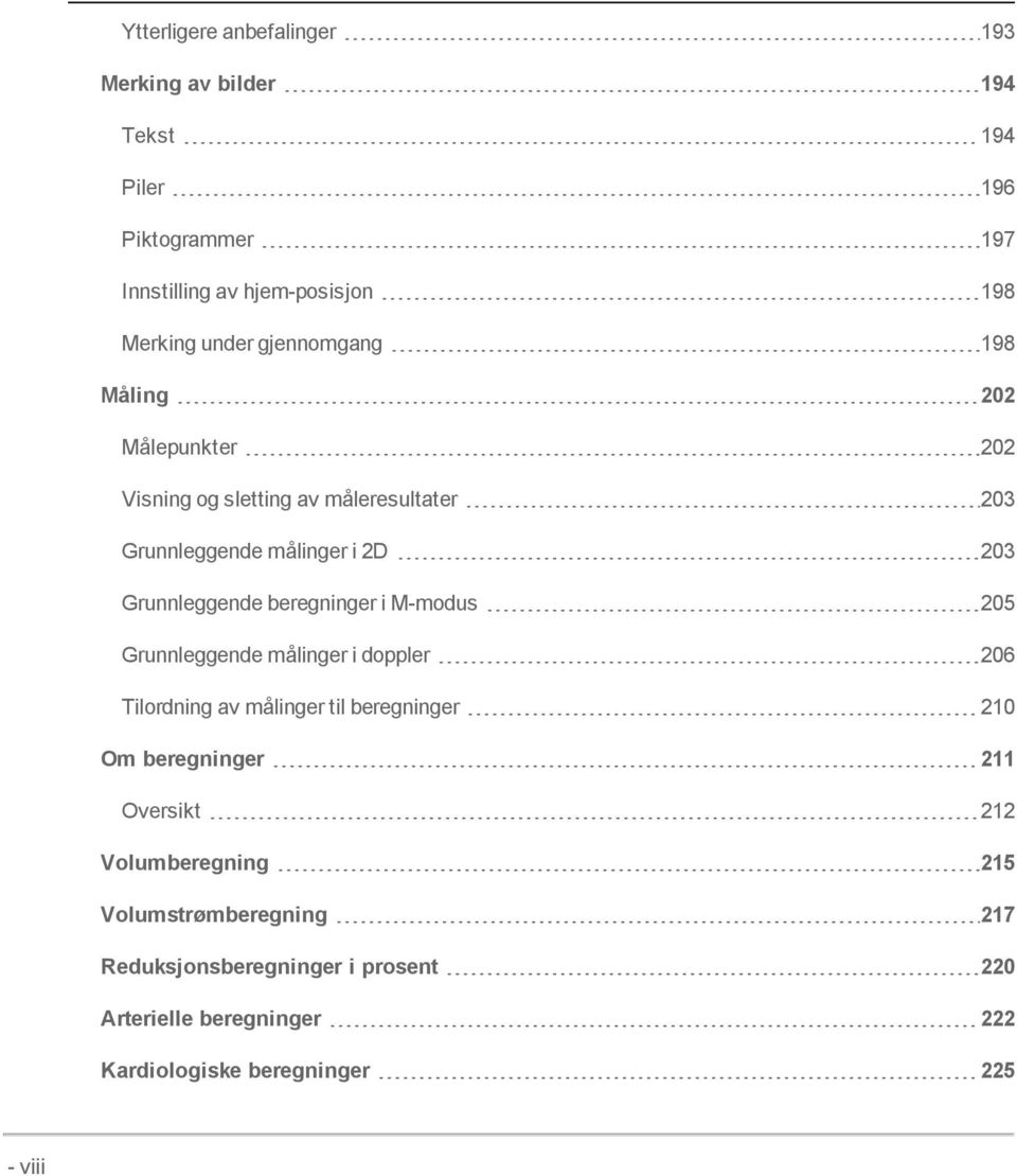 beregninger i M-modus 205 Grunnleggende målinger i doppler 206 Tilordning av målinger til beregninger 210 Om beregninger 211 Oversikt