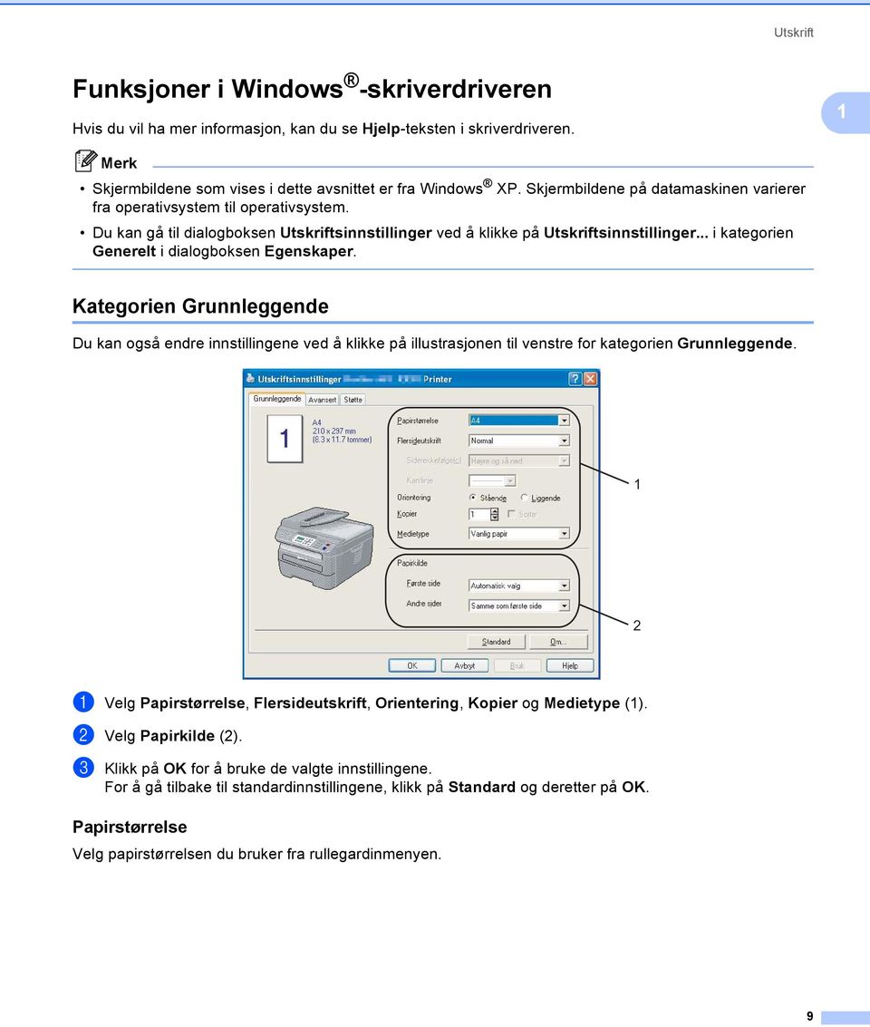 .. i kategorien Generelt i dialogboksen Egenskaper. Kategorien Grunnleggende 1 Du kan også endre innstillingene ved å klikke på illustrasjonen til venstre for kategorien Grunnleggende.