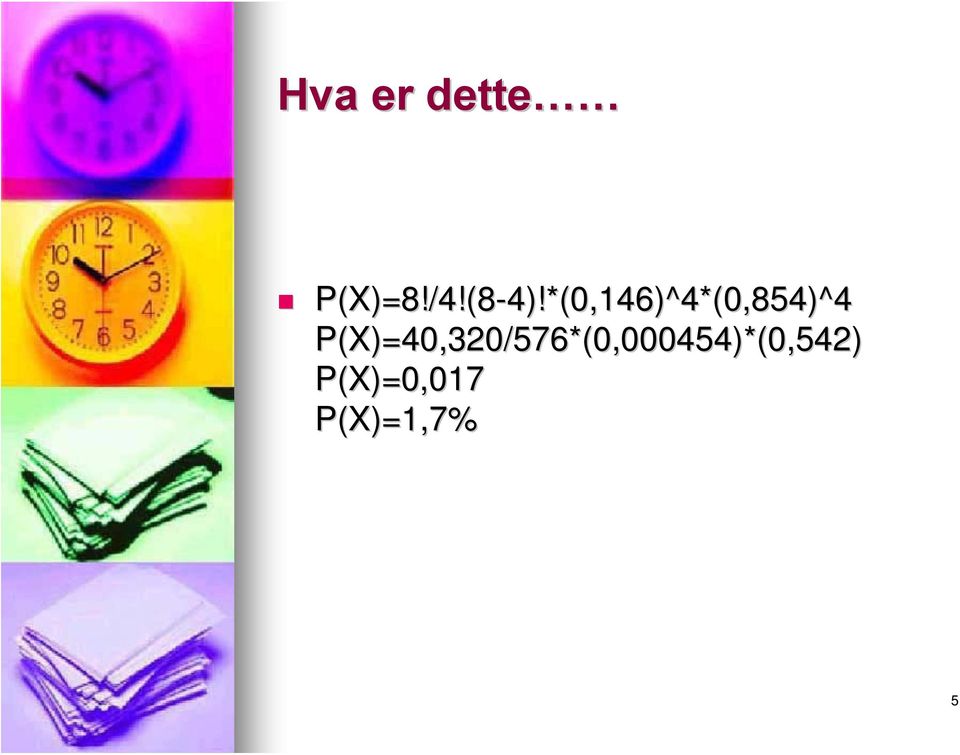 *(0,146)^4*(0,854)^4