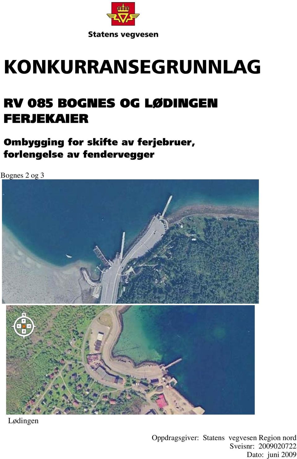 forlengelse av fendervegger Bognes 2 og 3 Lødingen