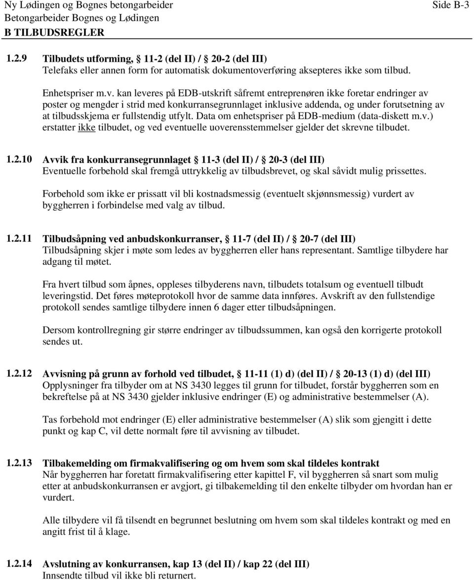 rføring aksepteres ikke som tilbud. Enhetspriser m.v.