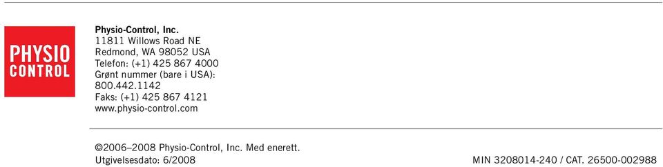 Grønt nummer (bare i USA): 800.442.1142 Faks: (+1) 425 867 4121 www.