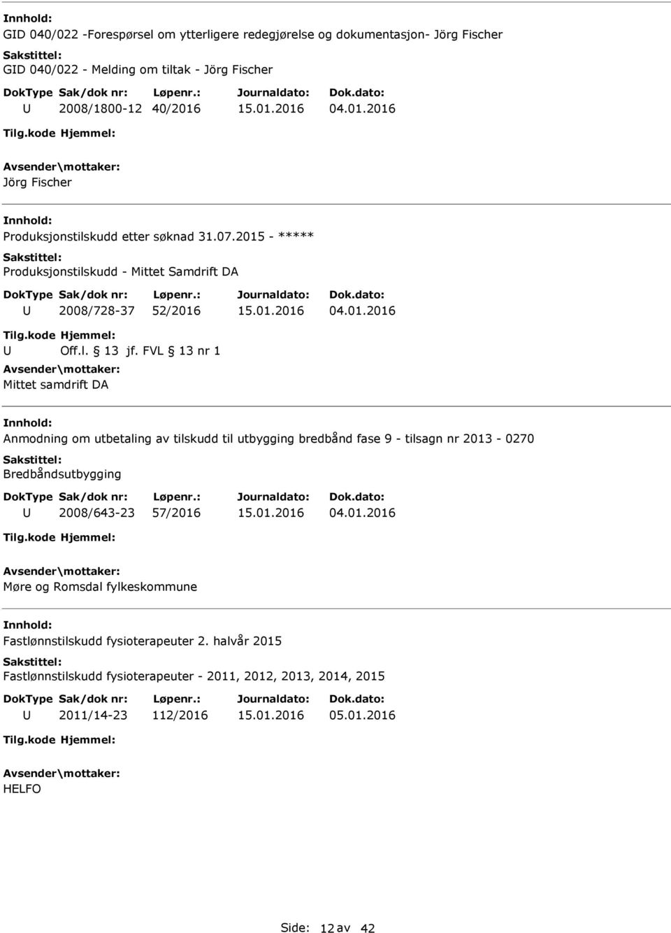 FVL 13 nr 1 Mittet samdrift DA Anmodning om utbetaling av tilskudd til utbygging bredbånd fase 9 - tilsagn nr 2013