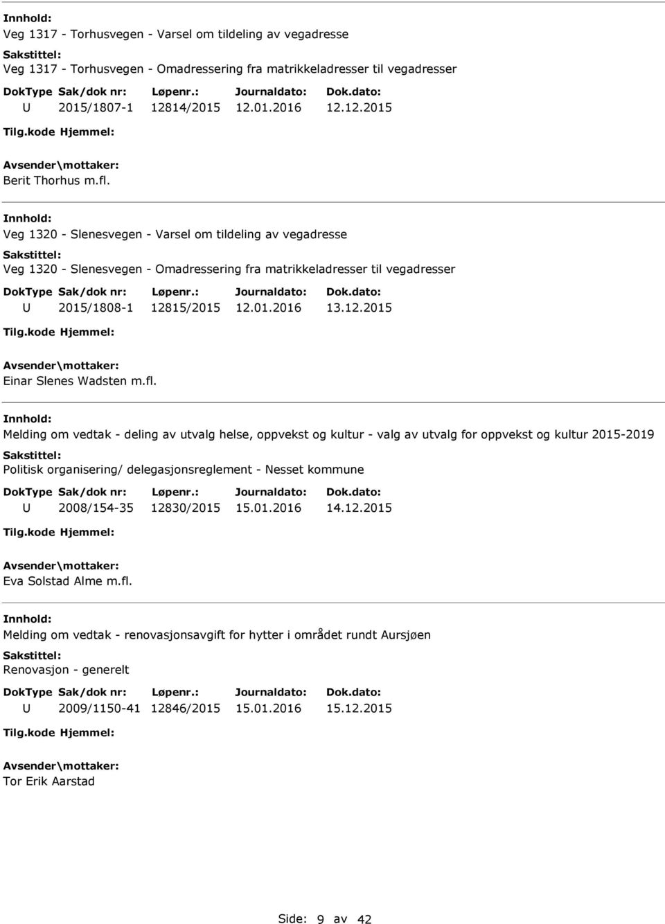 fl. Melding om vedtak - deling av utvalg helse, oppvekst og kultur - valg av utvalg for oppvekst og kultur 2015-2019 Politisk organisering/ delegasjonsreglement - Nesset kommune 2008/154-35