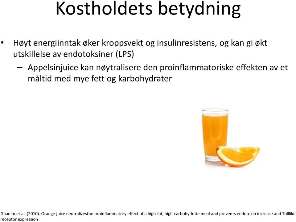 et måltid med mye fett og karbohydrater Ghanim et al. (2010).