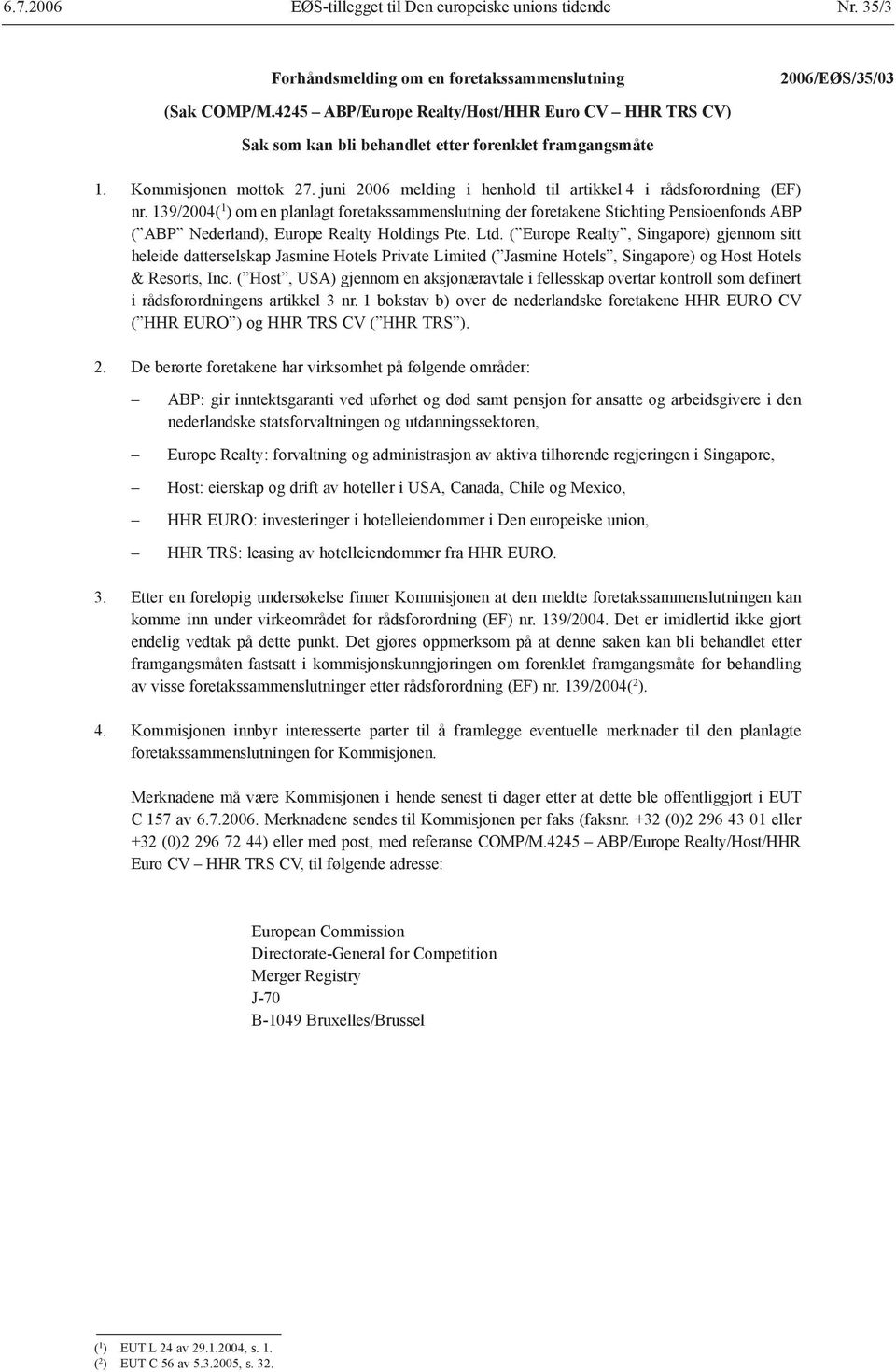 juni 2006 melding i henhold til artikkel 4 i rådsforordning (EF) nr.