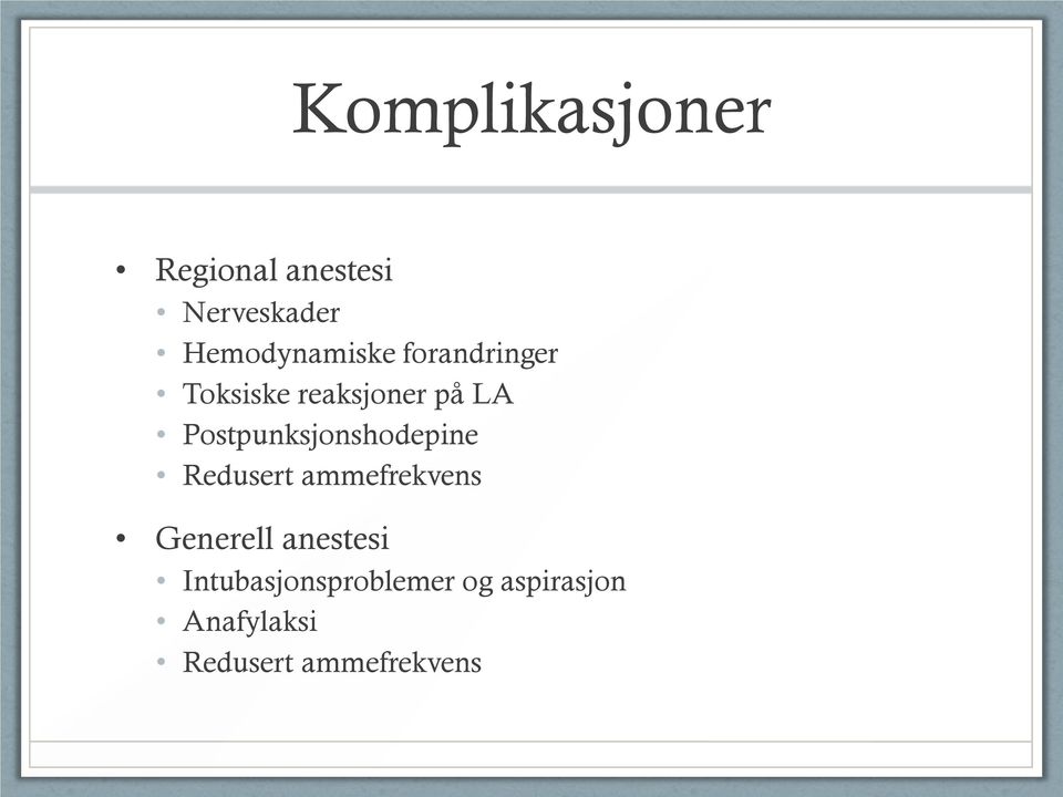 Postpunksjonshodepine Redusert ammefrekvens Generell