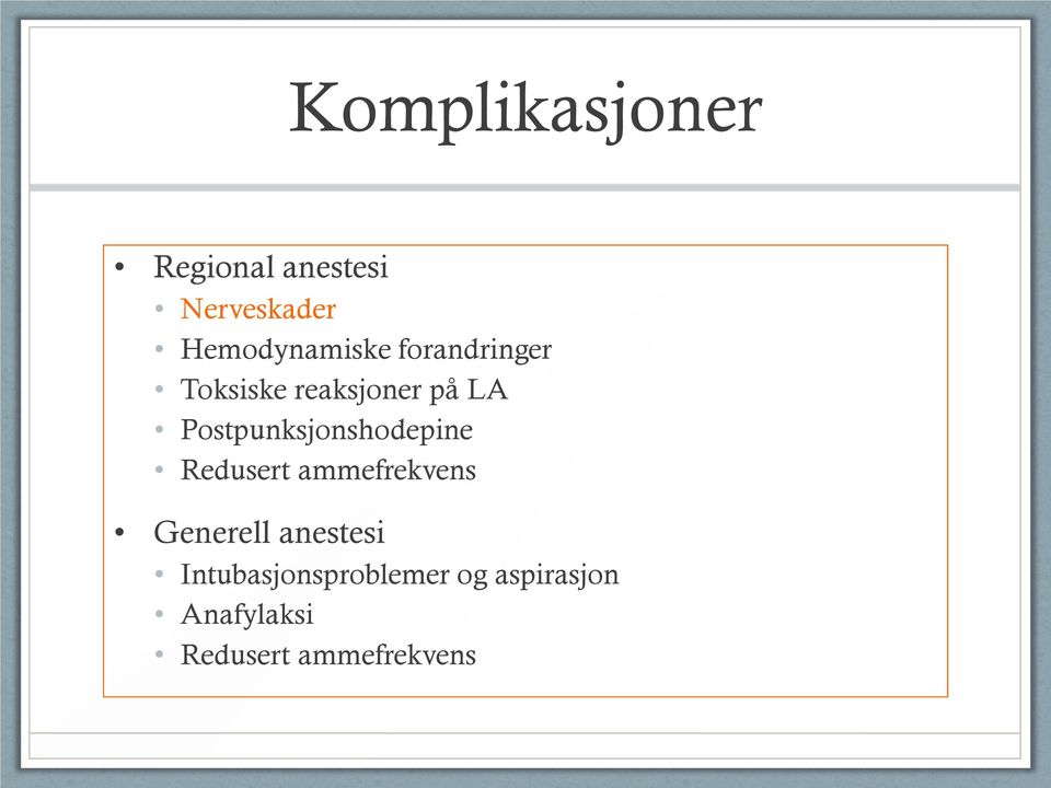 Postpunksjonshodepine Redusert ammefrekvens Generell