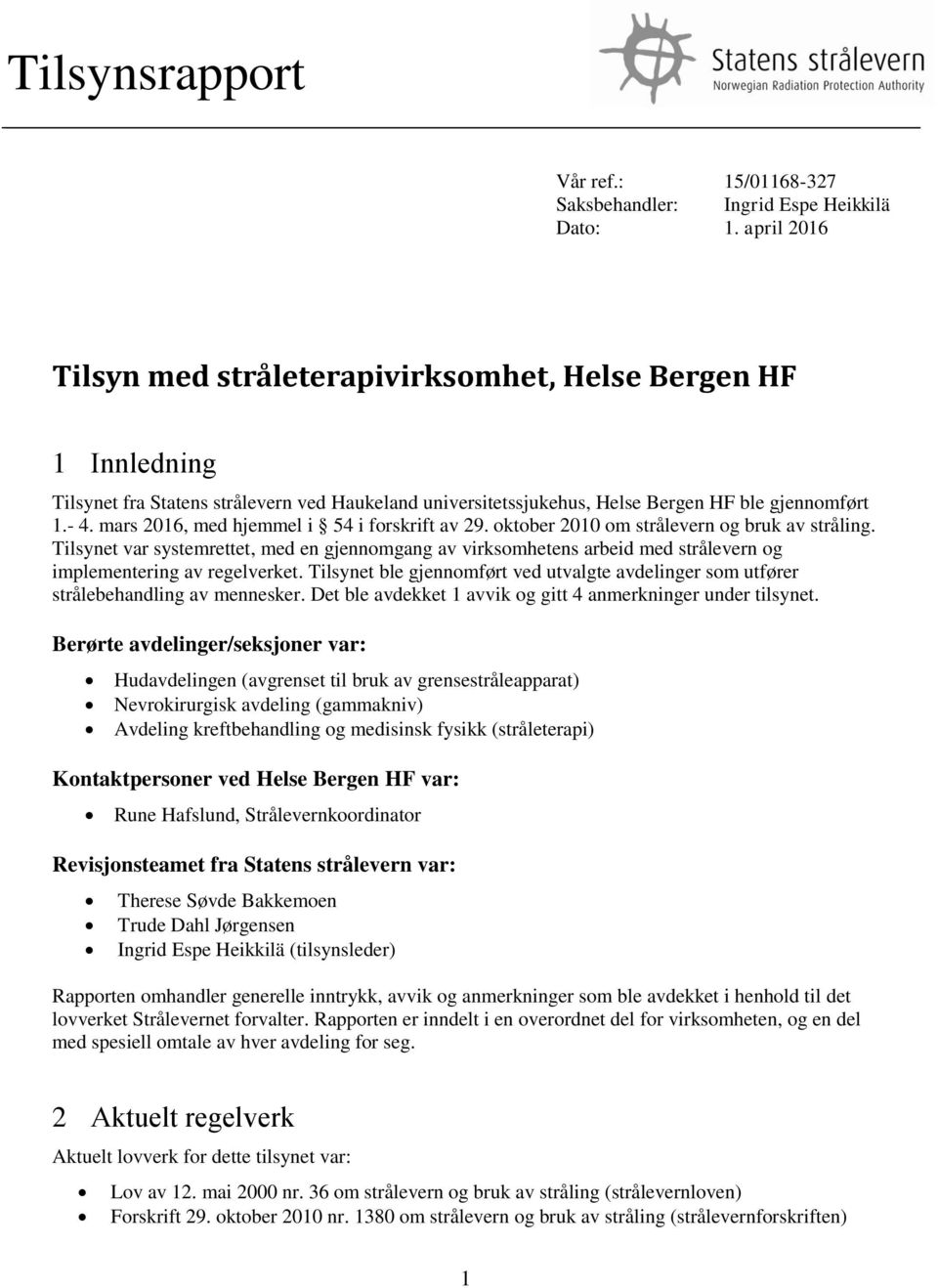 mars 2016, med hjemmel i 54 i forskrift av 29. oktober 2010 om strålevern og bruk av stråling.