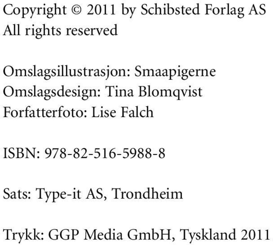 Blomqvist Forfatterfoto: Lise Falch ISBN: