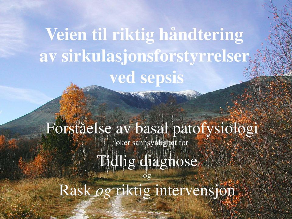 Forståelse av basal patofysiologi øker