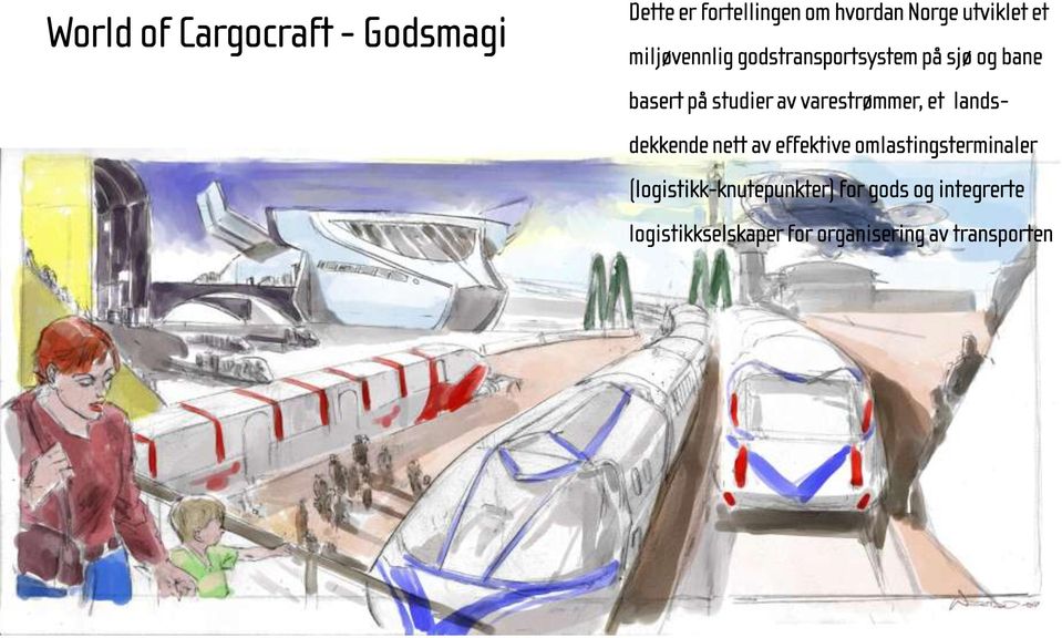 varestrømmer, et landsdekkende nett av effektive omlastingsterminaler