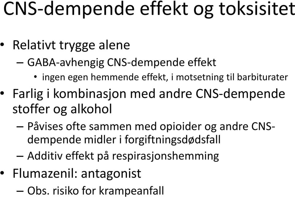 stoffer og alkohol Påvises ofte sammen med opioider og andre CNSdempende midler i