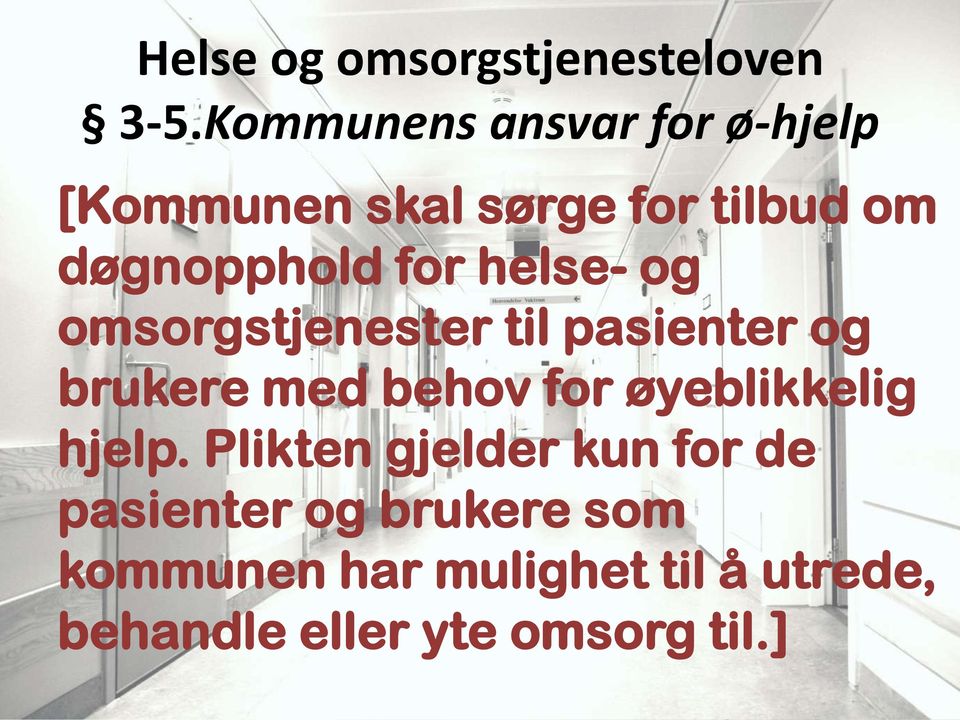 helse- og omsorgstjenester til pasienter og brukere med behov for øyeblikkelig