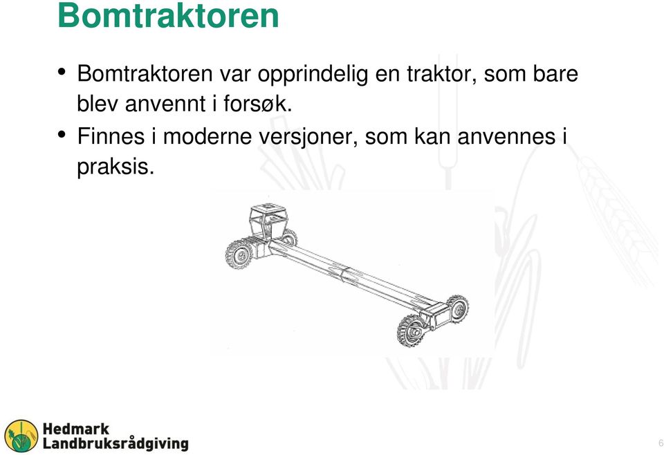 blev anvennt i forsøk.