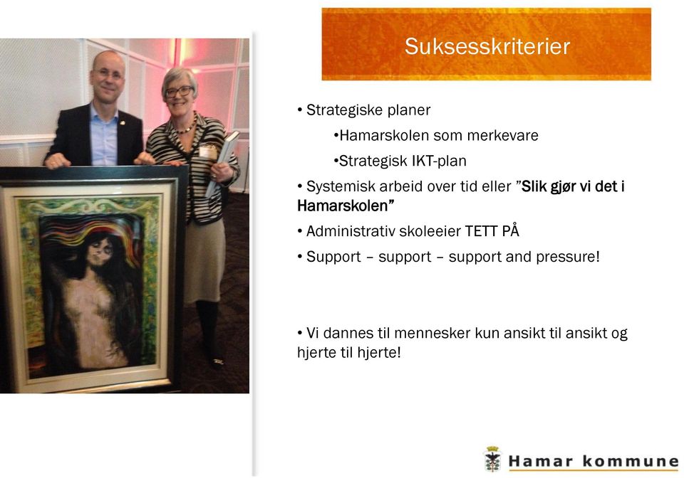 Hamarskolen Administrativ skoleeier TETT PÅ Support support support