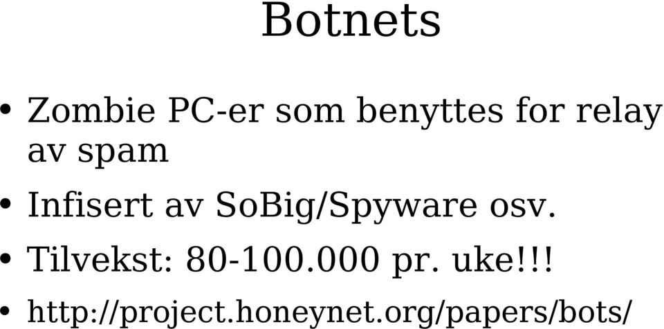 SoBig/Spyware osv. Tilvekst: 80-100.