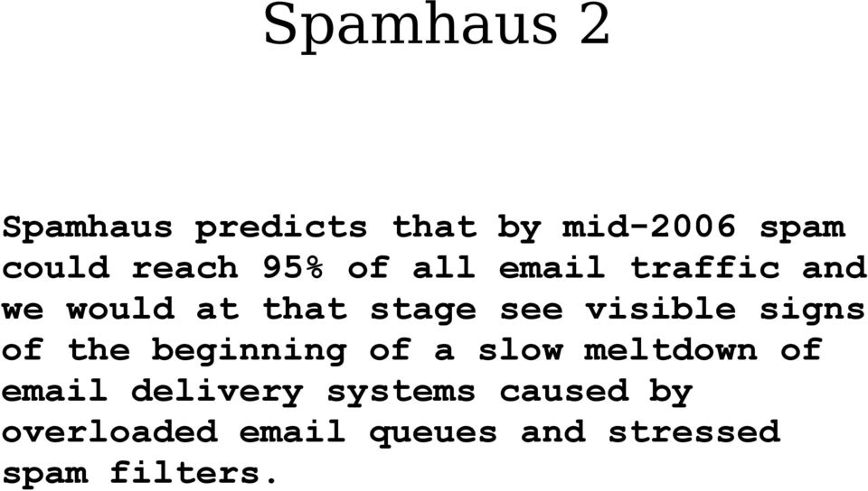 signs of the beginning of a slow meltdown of email delivery