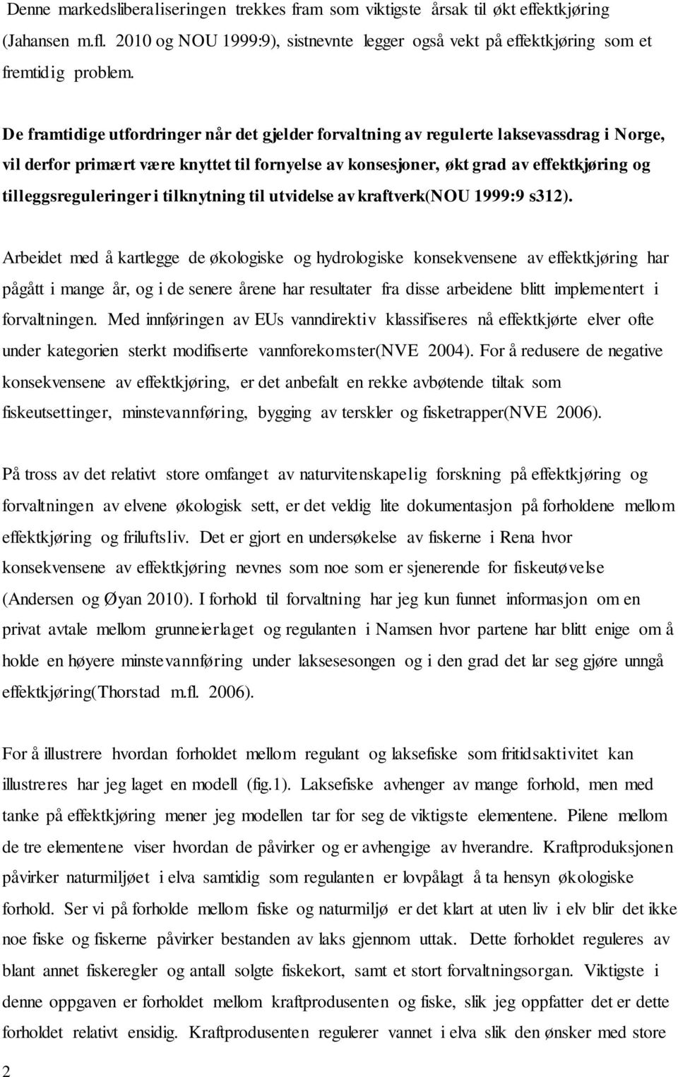 tilleggsreguleringer i tilknytning til utvidelse av kraftverk(nou 1999:9 s312).