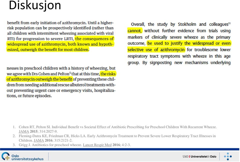 Recurrent Wheeze. JAMA 2015; 314:2027-9. 2. Fleming-Dutra KE, Friedman CR, Hicks LA.