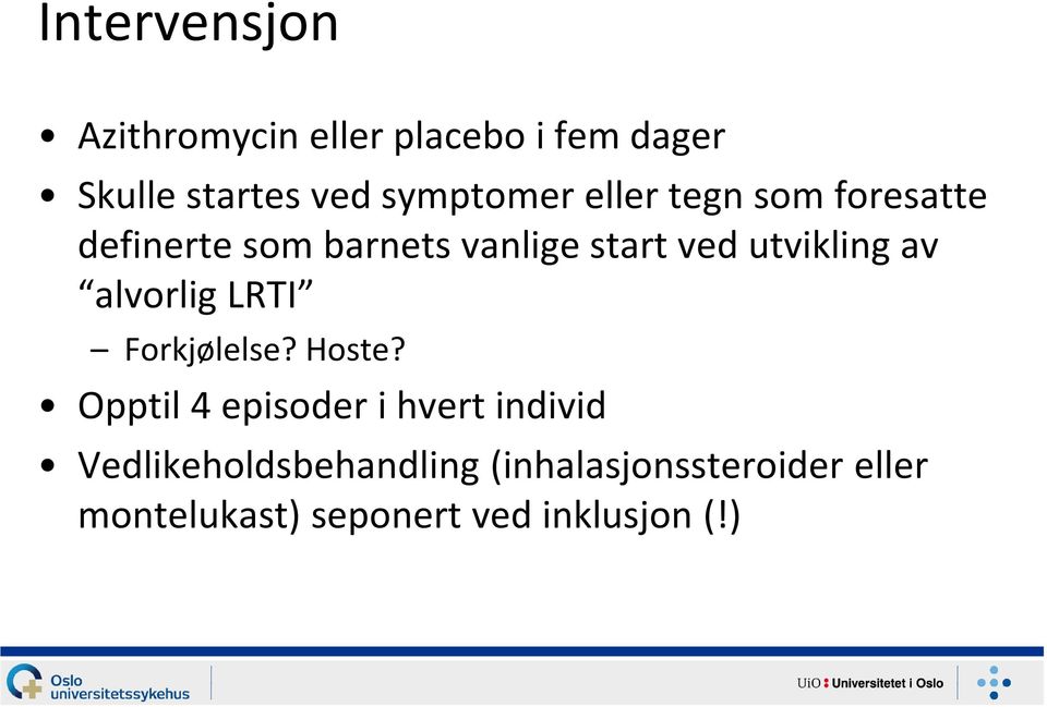 utvikling av alvorlig LRTI Forkjølelse? Hoste?