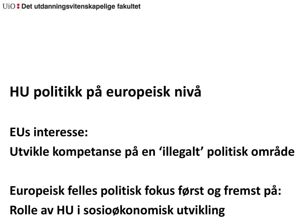 område Europeisk felles politisk fokus først